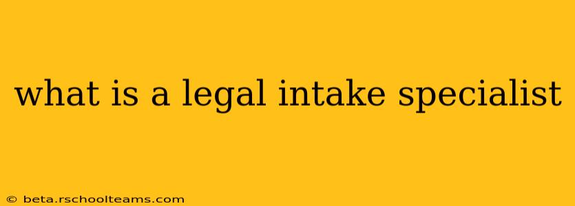 what is a legal intake specialist
