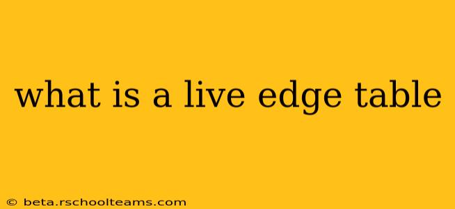 what is a live edge table