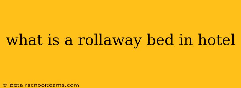 what is a rollaway bed in hotel