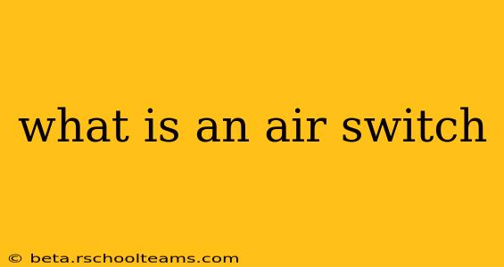 what is an air switch