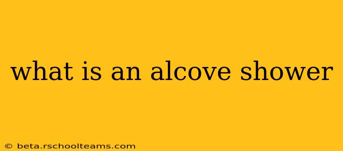 what is an alcove shower