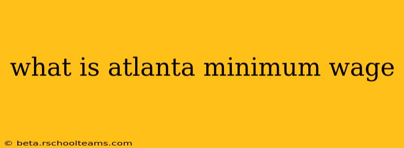 what is atlanta minimum wage