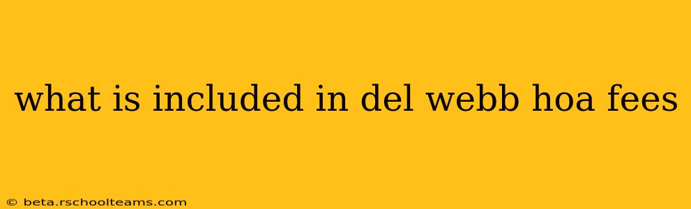 what is included in del webb hoa fees
