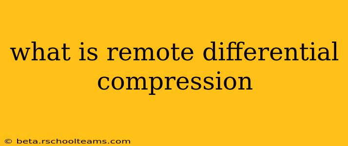 what is remote differential compression