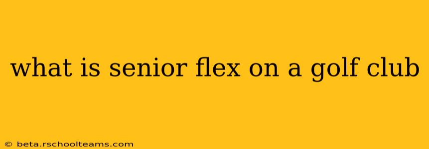 what is senior flex on a golf club