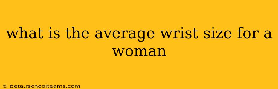 what is the average wrist size for a woman