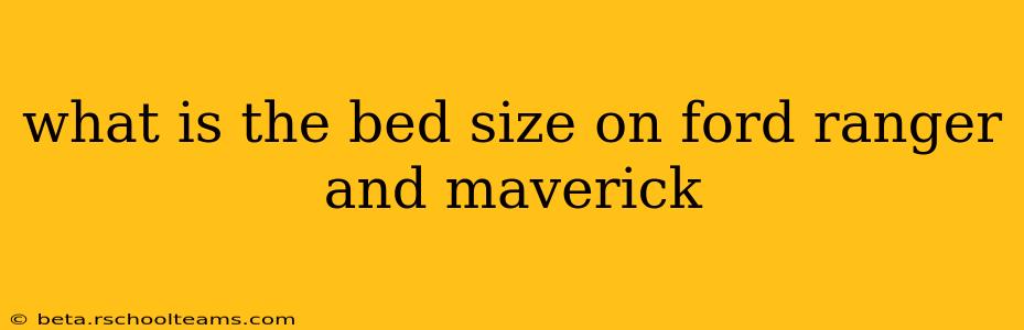 what is the bed size on ford ranger and maverick