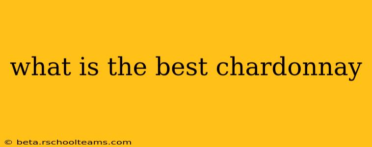 what is the best chardonnay