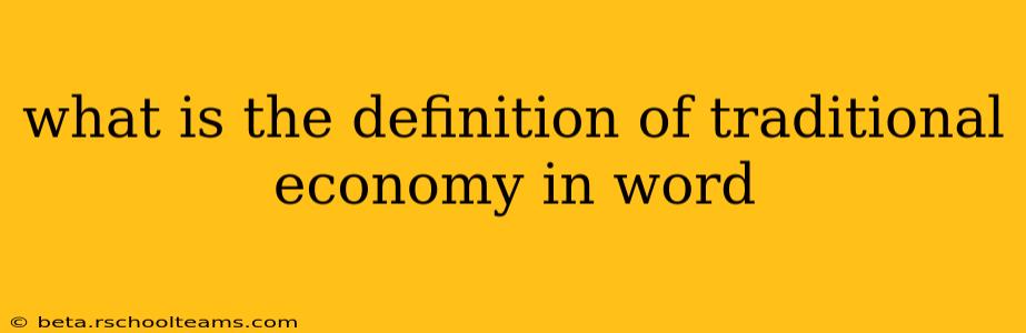 what is the definition of traditional economy in word