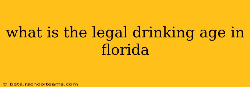 what is the legal drinking age in florida