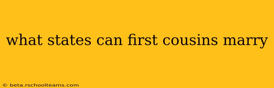 what states can first cousins marry