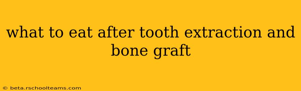 what to eat after tooth extraction and bone graft