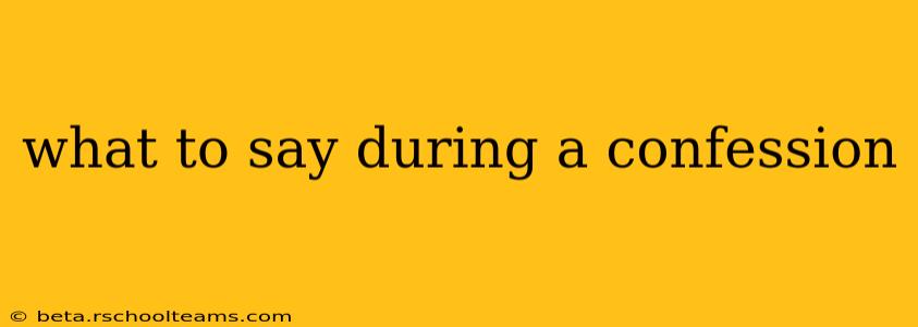 what to say during a confession