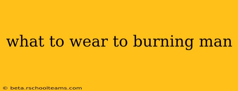 what to wear to burning man