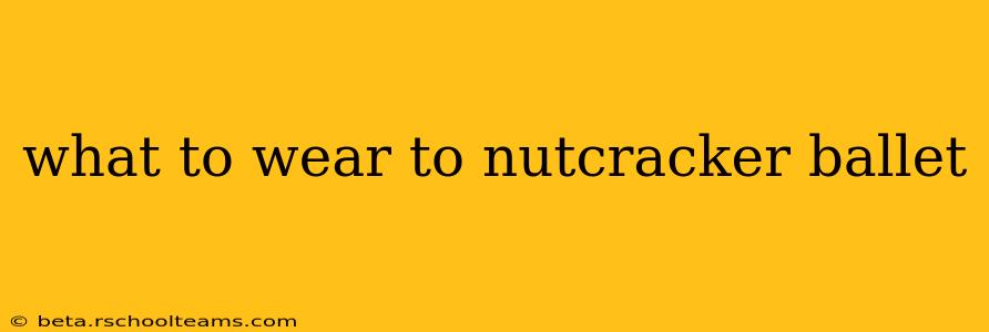 what to wear to nutcracker ballet