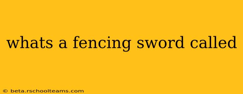 whats a fencing sword called