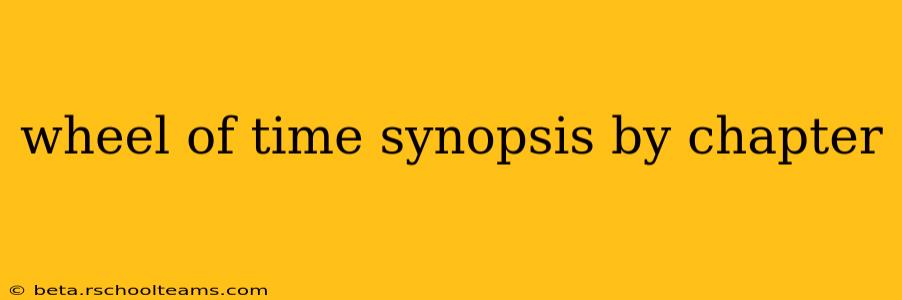 wheel of time synopsis by chapter