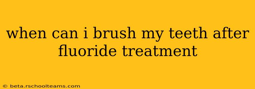 when can i brush my teeth after fluoride treatment