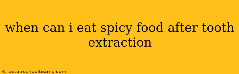 when can i eat spicy food after tooth extraction