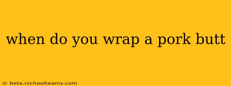 when do you wrap a pork butt