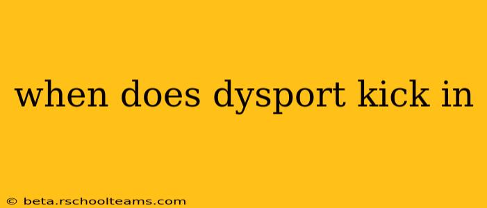when does dysport kick in