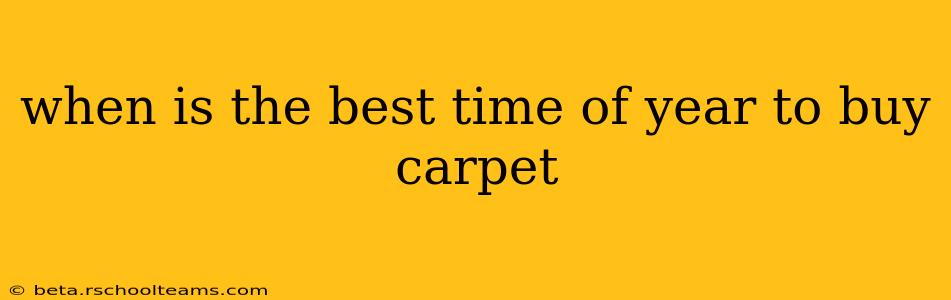when is the best time of year to buy carpet