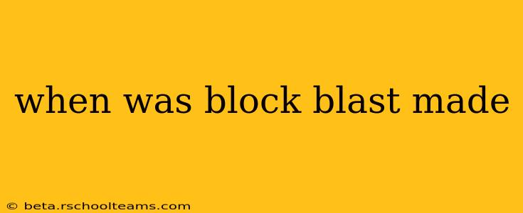 when was block blast made