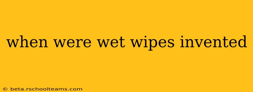 when were wet wipes invented