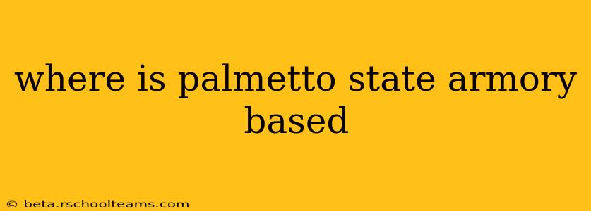 where is palmetto state armory based