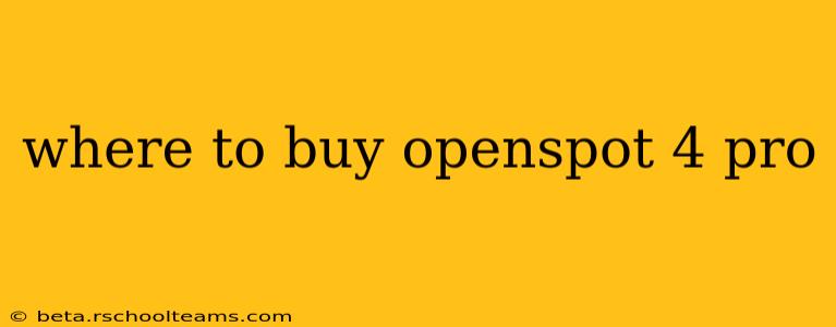 where to buy openspot 4 pro