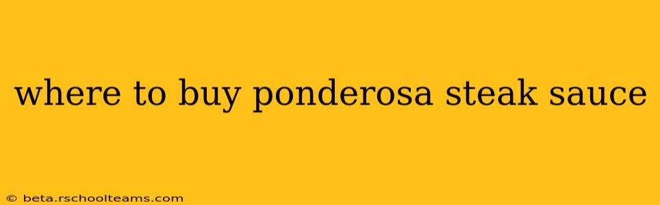where to buy ponderosa steak sauce