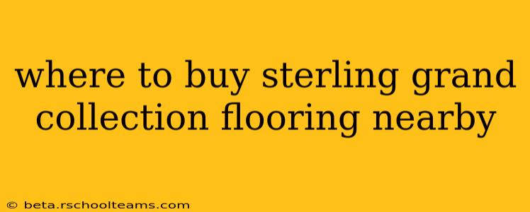 where to buy sterling grand collection flooring nearby