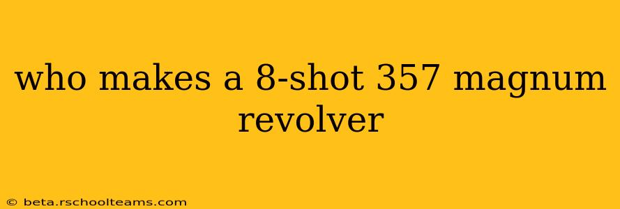 who makes a 8-shot 357 magnum revolver