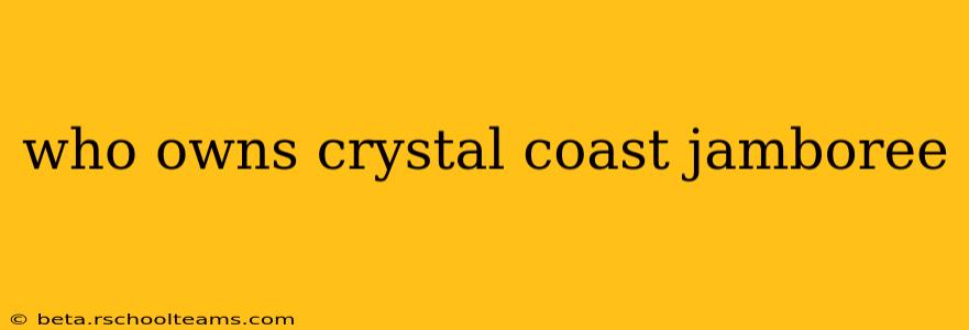 who owns crystal coast jamboree
