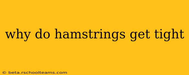 why do hamstrings get tight