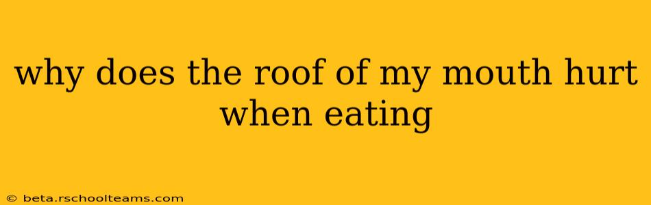 why does the roof of my mouth hurt when eating