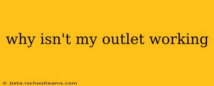 why isn't my outlet working