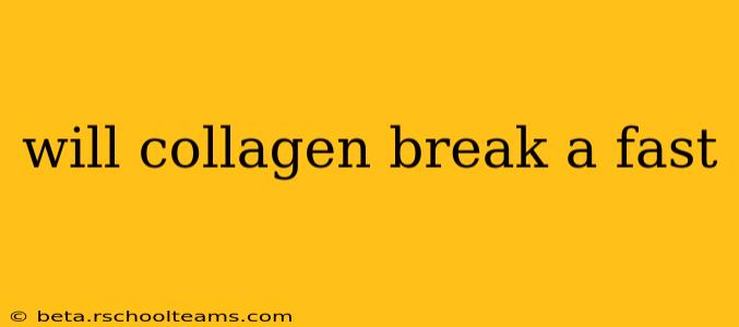 will collagen break a fast