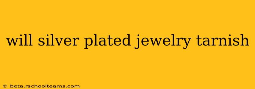 will silver plated jewelry tarnish