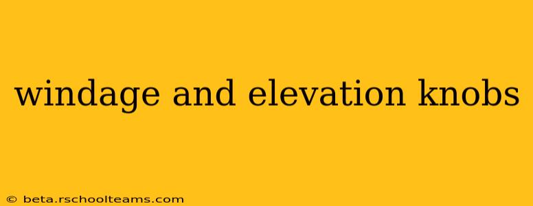 windage and elevation knobs