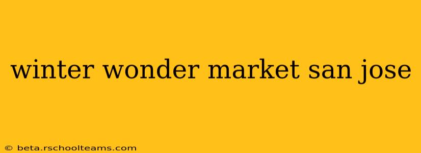 winter wonder market san jose