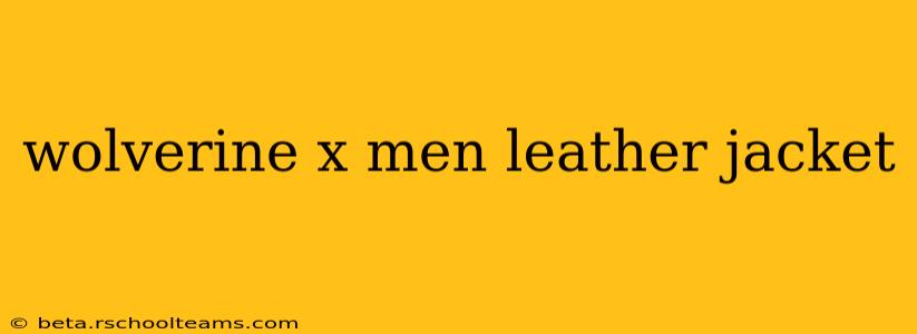 wolverine x men leather jacket