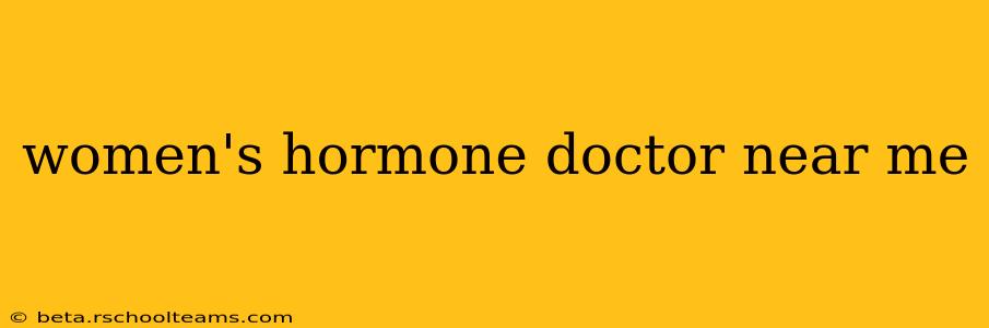 women's hormone doctor near me