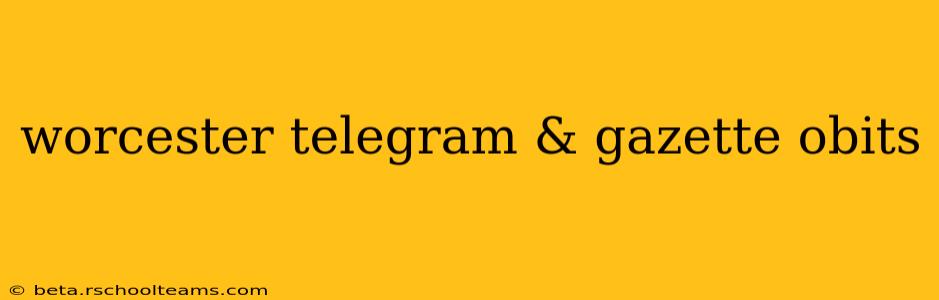 worcester telegram & gazette obits