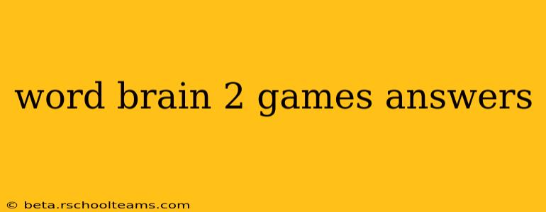 word brain 2 games answers
