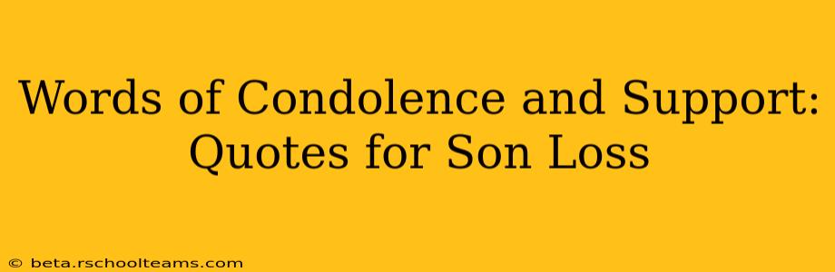 Words of Condolence and Support: Quotes for Son Loss