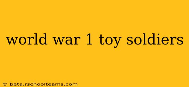world war 1 toy soldiers