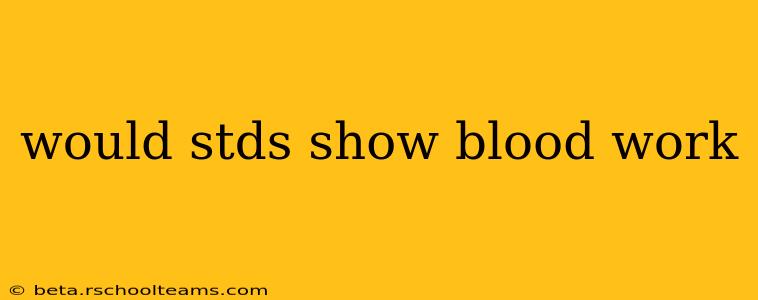 would stds show blood work