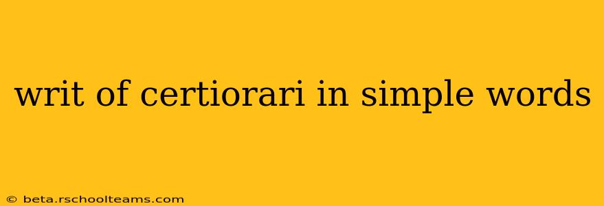 writ of certiorari in simple words