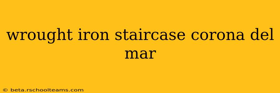 wrought iron staircase corona del mar